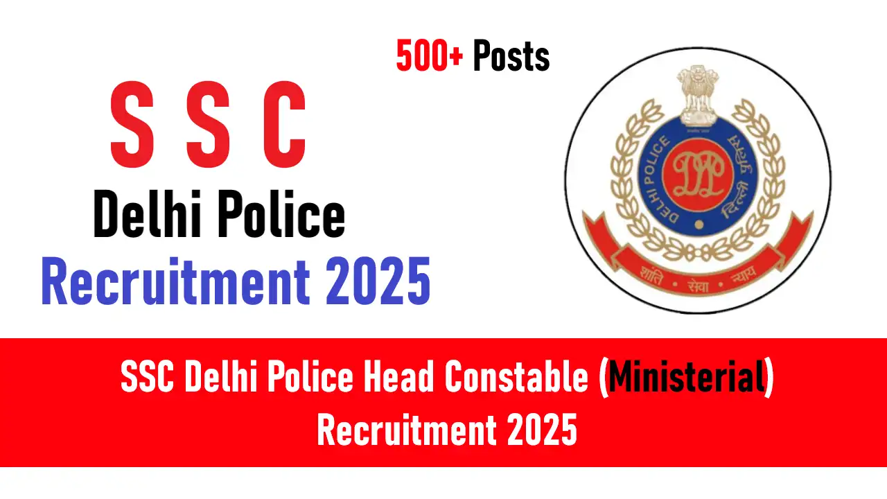 SSC Delhi Police Head Constable (Ministerial) Recruitment 2025